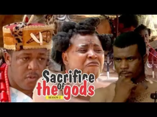 Video: SACRIFICE OF THE gods 2  | 2018 Latest Nigerian Nollywood Movie